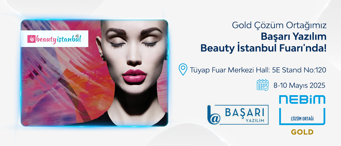 Nebim Gold Çözüm Ortağı Başarı Yazılım Beauty İstanbul Fuarı’nda Yerini Aldı